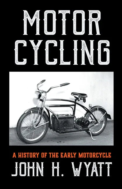 Motor Cycling - A History of the Early Motorcycle - stevensbooks