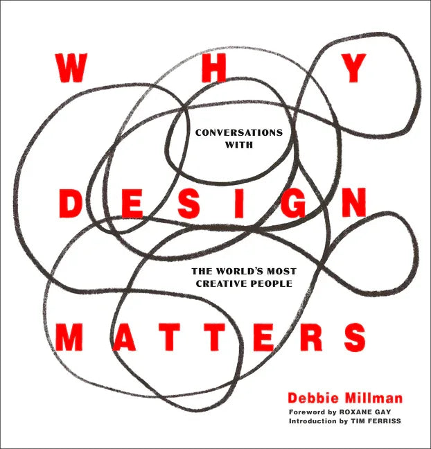 Why Design Matters: Conversations with the World's Most Creative People - stevensbooks