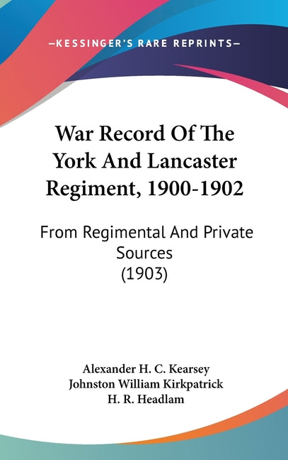 War Record Of The York And Lancaster Regiment, 1900-1902: From Regimental And Private Sources (1903) - Ingram