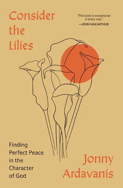 Consider the Lilies: Finding Perfect Peace in the Character of God - stevensbooks