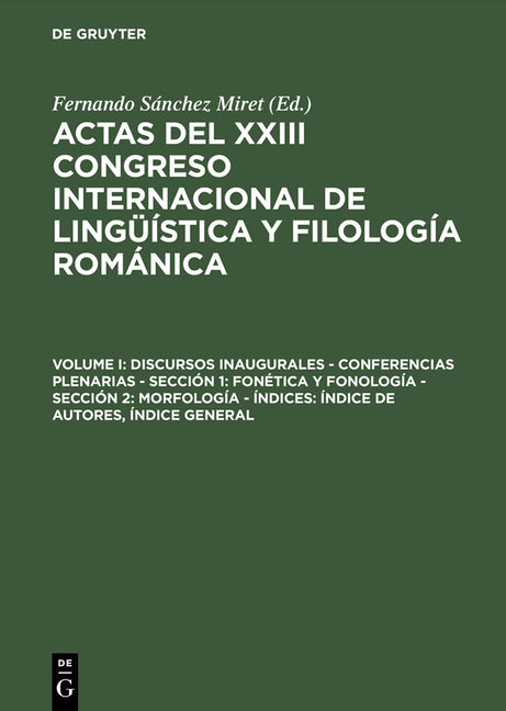 Actas del XXIII Congreso Internacional de Lingüística y Filología Románica, Volume I, Discursos inaugurales - Conferencias plenarias - Sección 1: Foné - Ingram