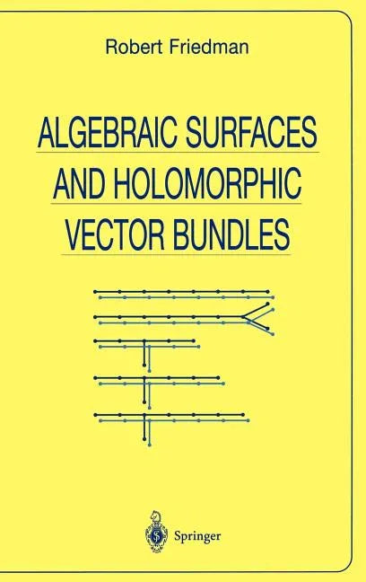 Algebraic Surfaces and Holomorphic Vector Bundles (1998) - stevensbooks