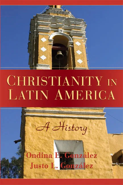 Christianity in Latin America: A History - stevensbooks