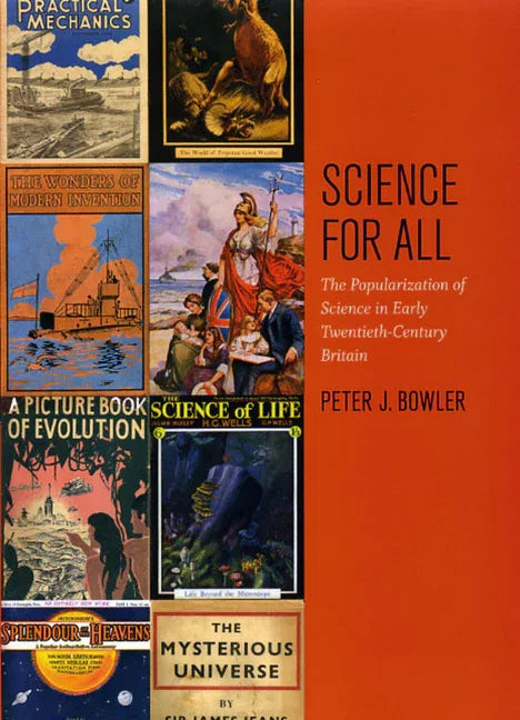 Science for All: The Popularization of Science in Early Twentieth-Century Britain - stevensbooks