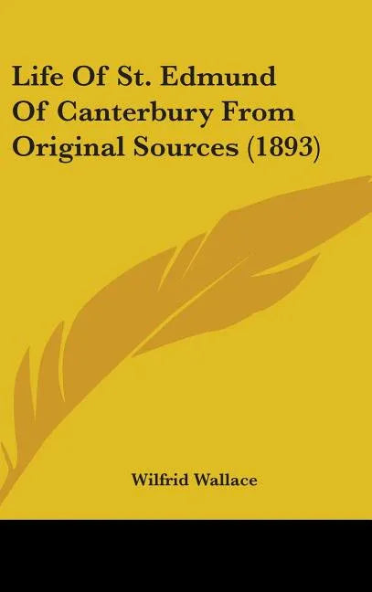 Life Of St. Edmund Of Canterbury From Original Sources (1893) - stevensbooks