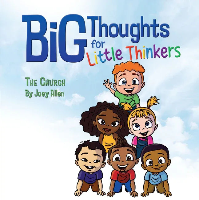 Big Thoughts for Little Thinkers: The Church - stevensbooks