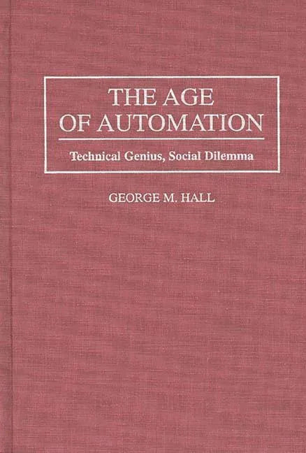 Age of Automation: Technical Genius, Social Dilemma - stevensbooks