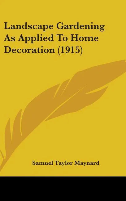 Landscape Gardening As Applied To Home Decoration (1915) - stevensbooks
