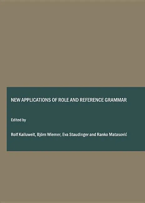 New Applications of Role & Reference Grammar: Diachrony, Grammaticalization, Romance Languages - stevensbooks