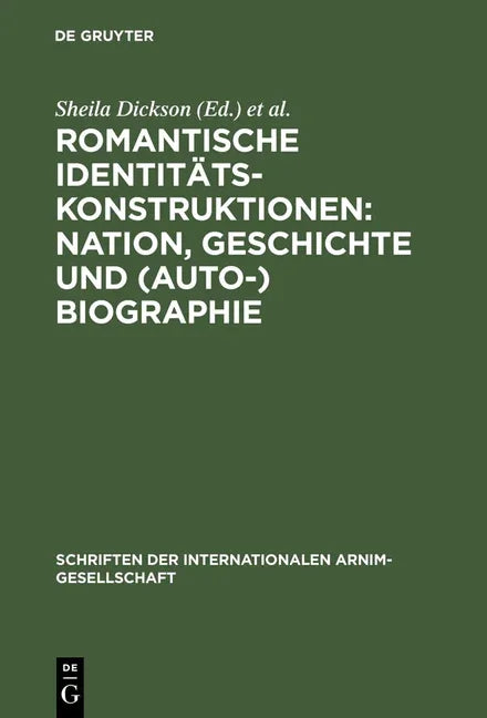 Romantische Identitätskonstruktionen: Nation, Geschichte und (Auto-)Biographie (Reprint 2012) - stevensbooks