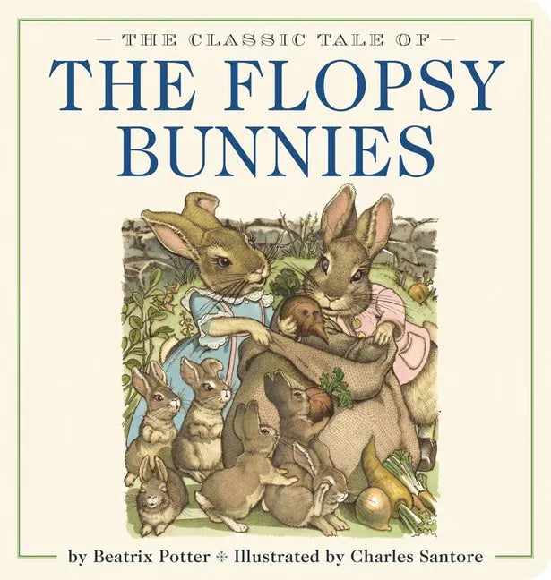 Classic Tale of the Flopsy Bunnies Oversized Padded Board Book: The Classic Edition by Acclaimed Illustrator, Charles Santore - stevensbooks