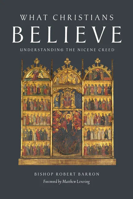 What Christians Believe: Understanding the Nicene Creed - stevensbooks