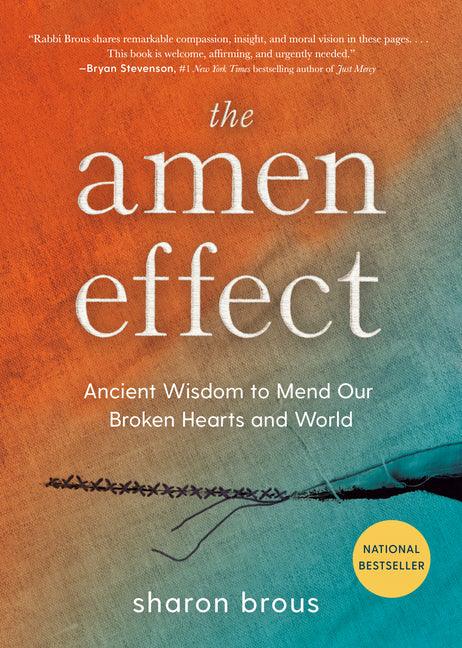 Amen Effect: Ancient Wisdom to Mend Our Broken Hearts and World - stevensbooks