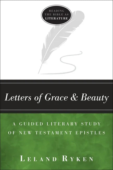 Letters of Grace and Beauty: A Guided Literary Study of New Testament Epistles - stevensbooks