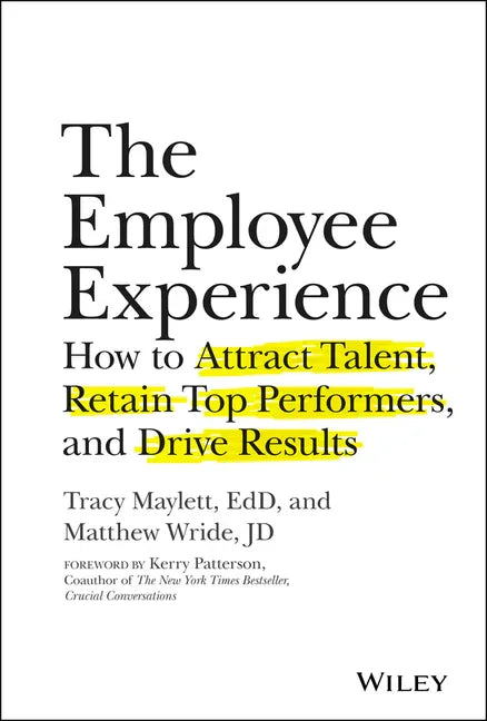 Employee Experience: How to Attract Talent, Retain Top Performers, and Drive Results - stevensbooks