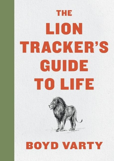 Lion Tracker's Guide to Life - stevensbooks