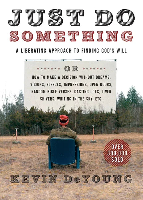 Just Do Something: A Liberating Approach to Finding God's Will - stevensbooks