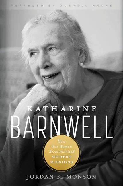Katharine Barnwell: How One Woman Revolutionized Modern Missions - stevensbooks