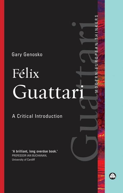 Felix Guattari: A Critical Introduction - Ingram