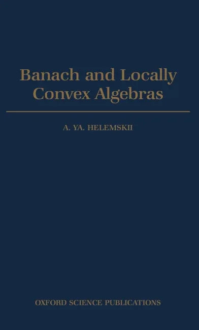 Banach and Locally Convex Algebras - stevensbooks
