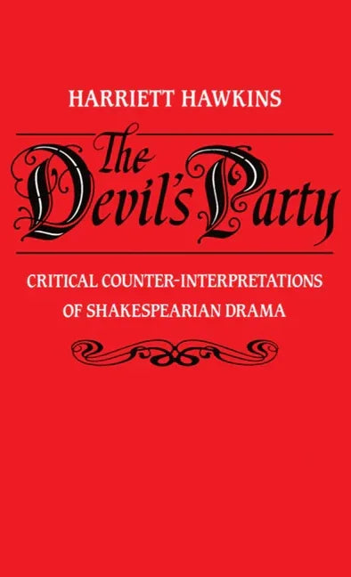 Devil's Party: Critical Counter-Interpretations of Shakespearean Drama - stevensbooks