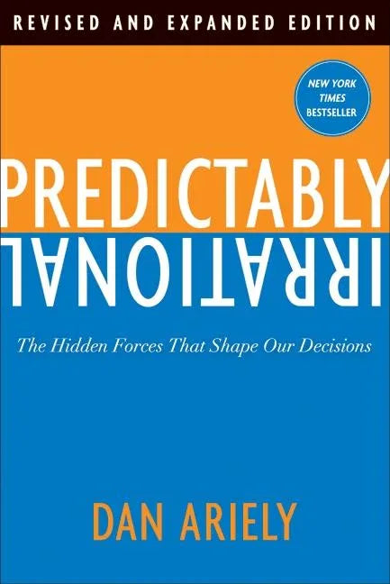 Predictably Irrational: The Hidden Forces That Shape Our Decisions (Revised, Expanded) - stevensbooks