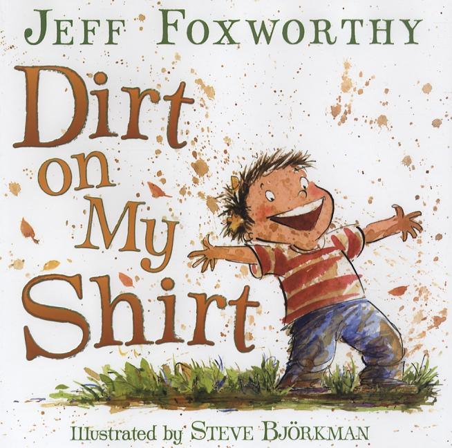 Dirt on My Shirt - stevensbooks
