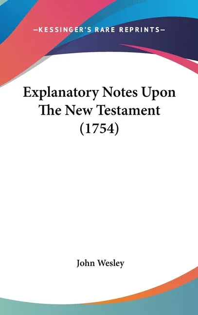 Explanatory Notes Upon The New Testament (1754) - stevensbooks