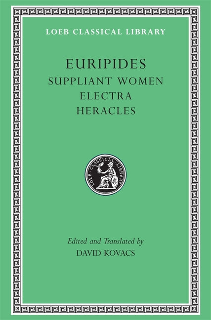 Suppliant Women. Electra. Heracles (Revised) - Ingram