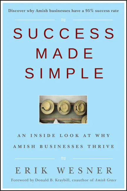 Success Made Simple: An Inside Look at Why Amish Businesses Thrive - stevensbooks