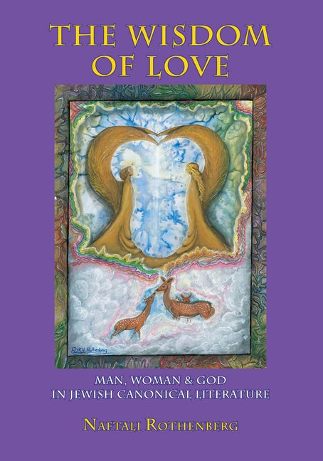 Wisdom of Love: Man, Woman and God in Jewish Canonical Literature - Ingram