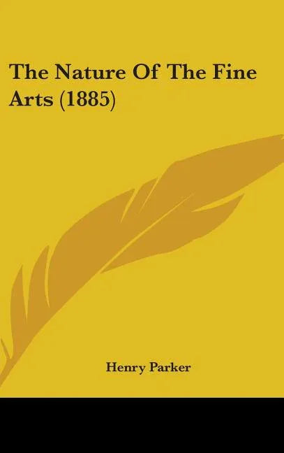 Nature Of The Fine Arts (1885) - stevensbooks