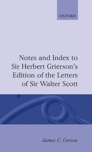 Notes and Index to Sir Herbert Grierson's Edition of the Letters of Sir Walter Scott - stevensbooks