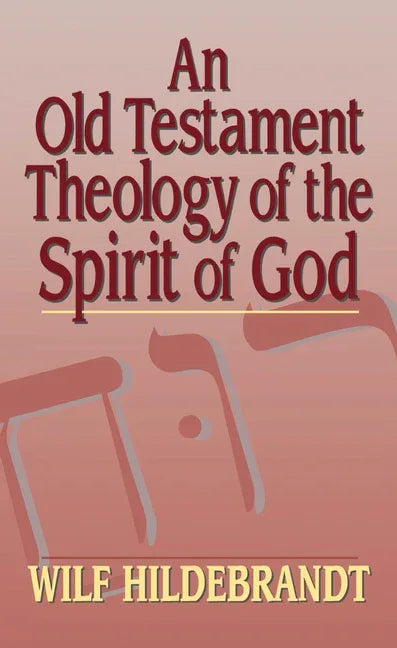 Old Testament Theology of the Spirit of God - stevensbooks