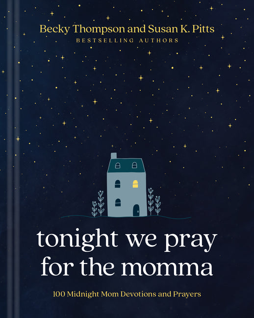Tonight We Pray for the Momma: 100 Midnight Mom Devotions and Prayers - Ingram
