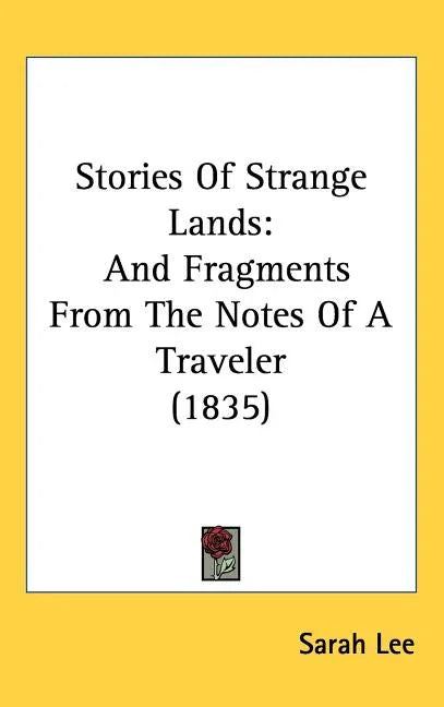 Stories Of Strange Lands: And Fragments From The Notes Of A Traveler (1835) - stevensbooks