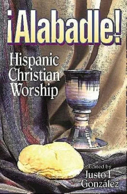 Alabadle!: Hispanic Christian Worship - stevensbooks