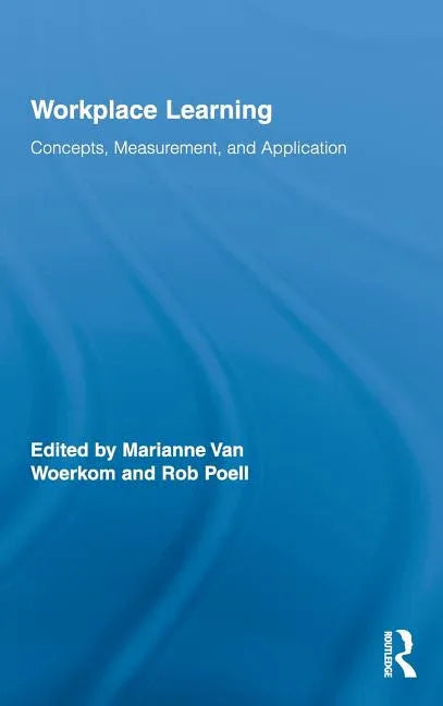 Workplace Learning: Concepts, Measurement, and Application - stevensbooks