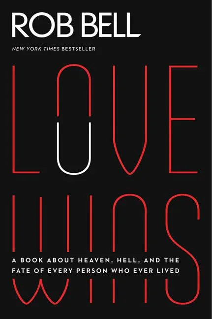 Love Wins: A Book about Heaven, Hell, and the Fate of Every Person Who Ever Lived - stevensbooks