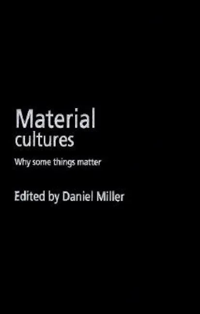 Material Cultures: Why Some Things Matter - stevensbooks