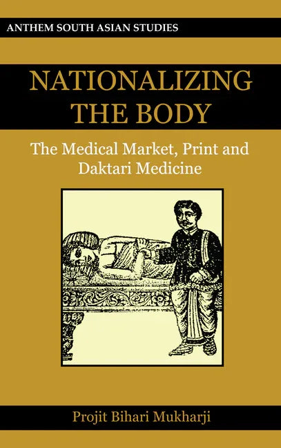 Nationalizing the Body: The Medical Market, Print and Daktari Medicine - stevensbooks