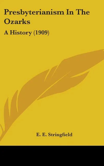 Presbyterianism In The Ozarks: A History (1909) - stevensbooks