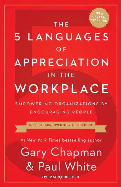 5 Languages of Appreciation in the Workplace: Empowering Organizations by Encouraging People - stevensbooks