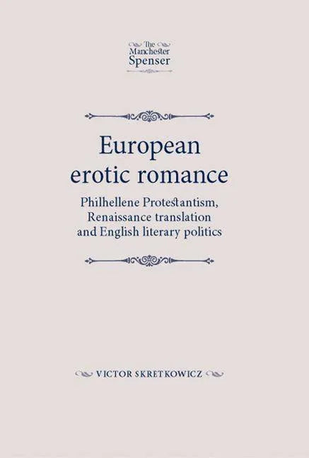 European Erotic Romance: Philhellene Protestantism, Renaissance Translation and English Literary Politics - stevensbooks