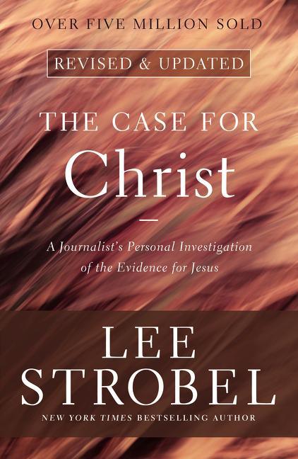 Case for Christ: A Journalist's Personal Investigation of the Evidence for Jesus - stevensbooks