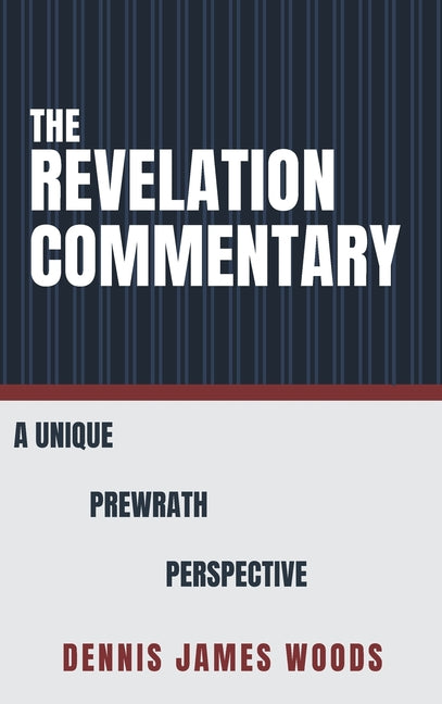 Revelation Commentary: A Unique Prewrath Perspective - Ingram