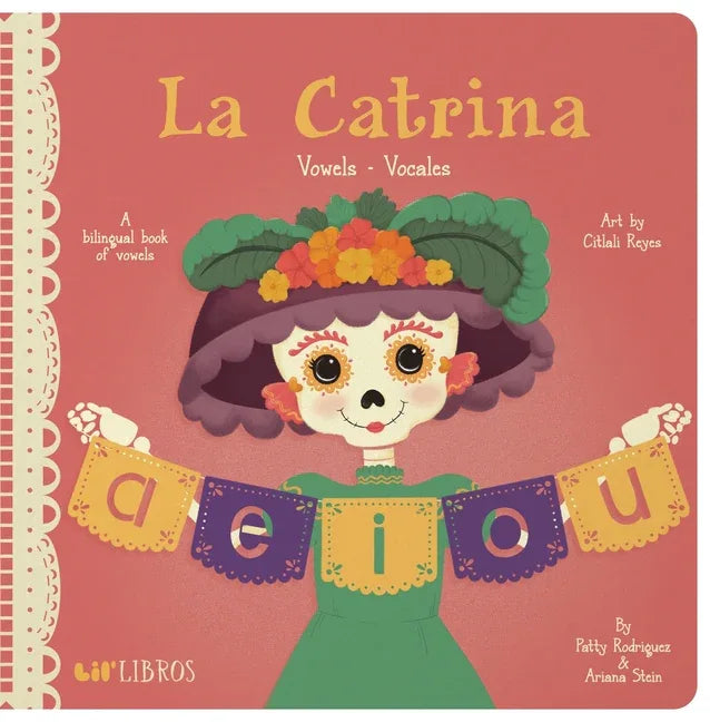 La Catrina: Vowels / Vocales: A Bilingual Book of Vowels - stevensbooks