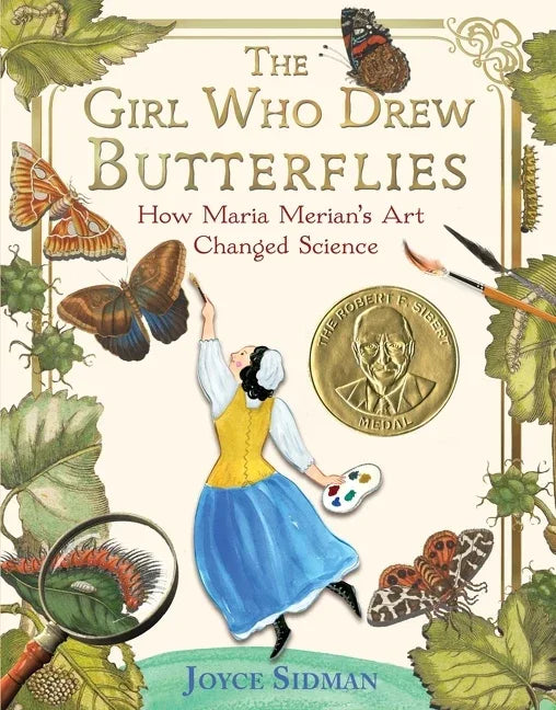 Girl Who Drew Butterflies: How Maria Merian's Art Changed Science - stevensbooks