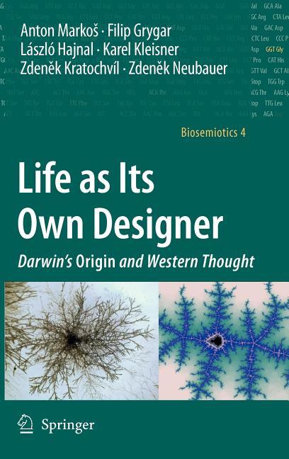 Life as Its Own Designer: Darwin's Origin and Western Thought (2009) - stevensbooks