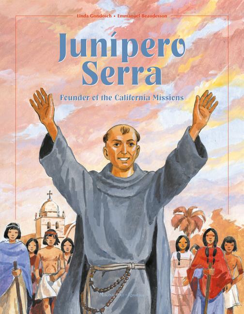 Junipero Serra: Founder of the California Missions - Ingram